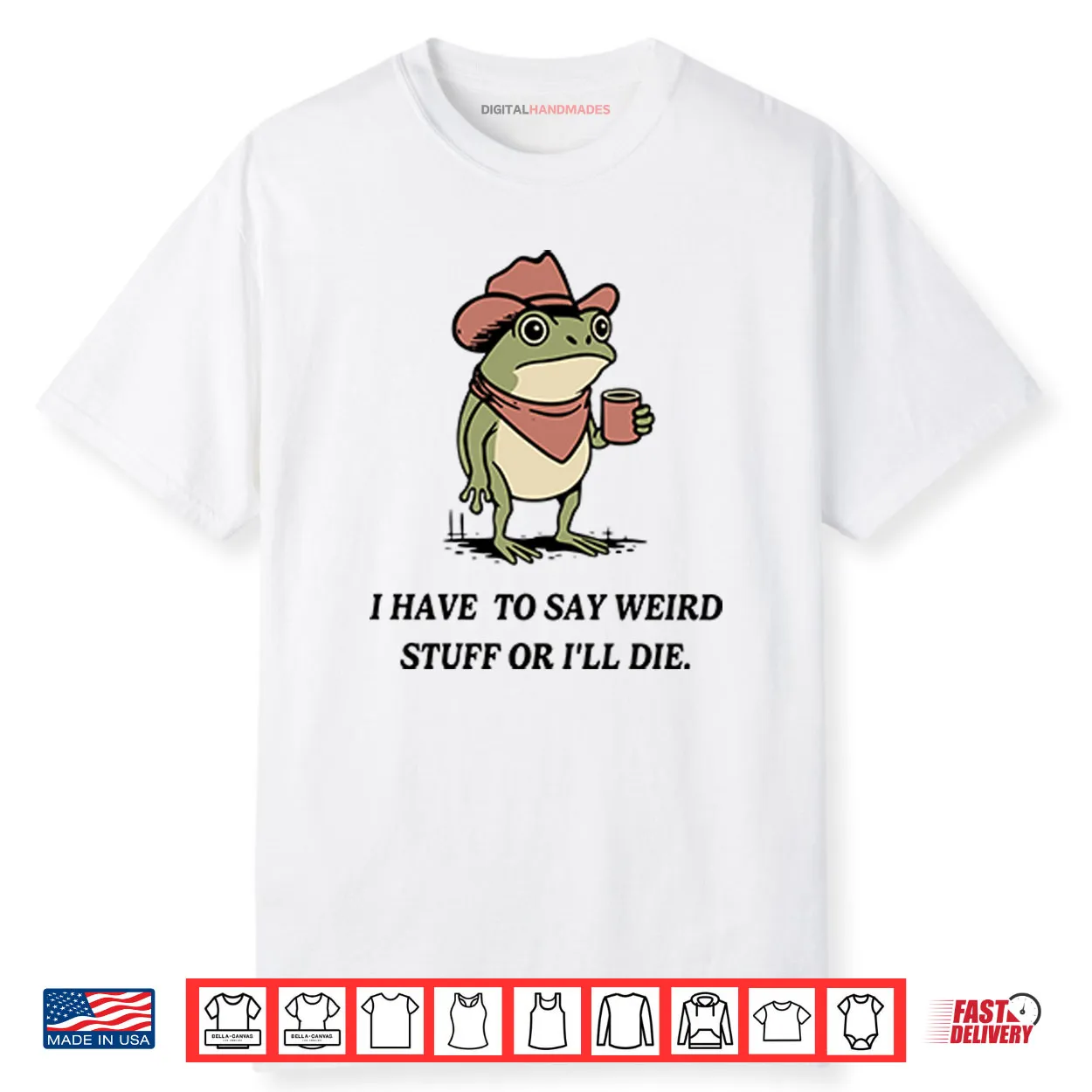 I Have To Say Weird Stuff Or I Will Die Frog Shirt I Have To Say Weird Stuff Or I Will Die Frog Shirt