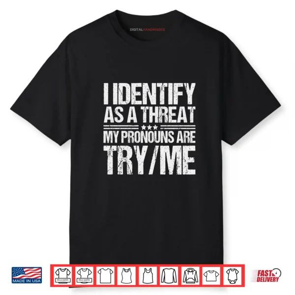 I Identify As A Threat My Pronouns Are Try Me Pullover Hoodie