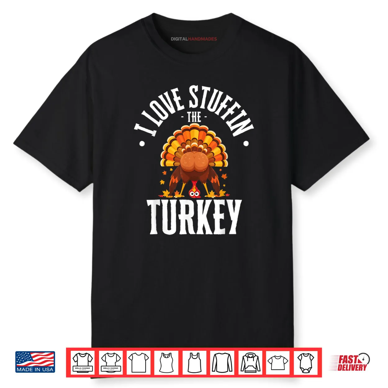 I Love Stuffing The Turkey I’m The Turkey Thanksgiving Shirt I Love Stuffing The Turkey I’m The Turkey Thanksgiving Shirt