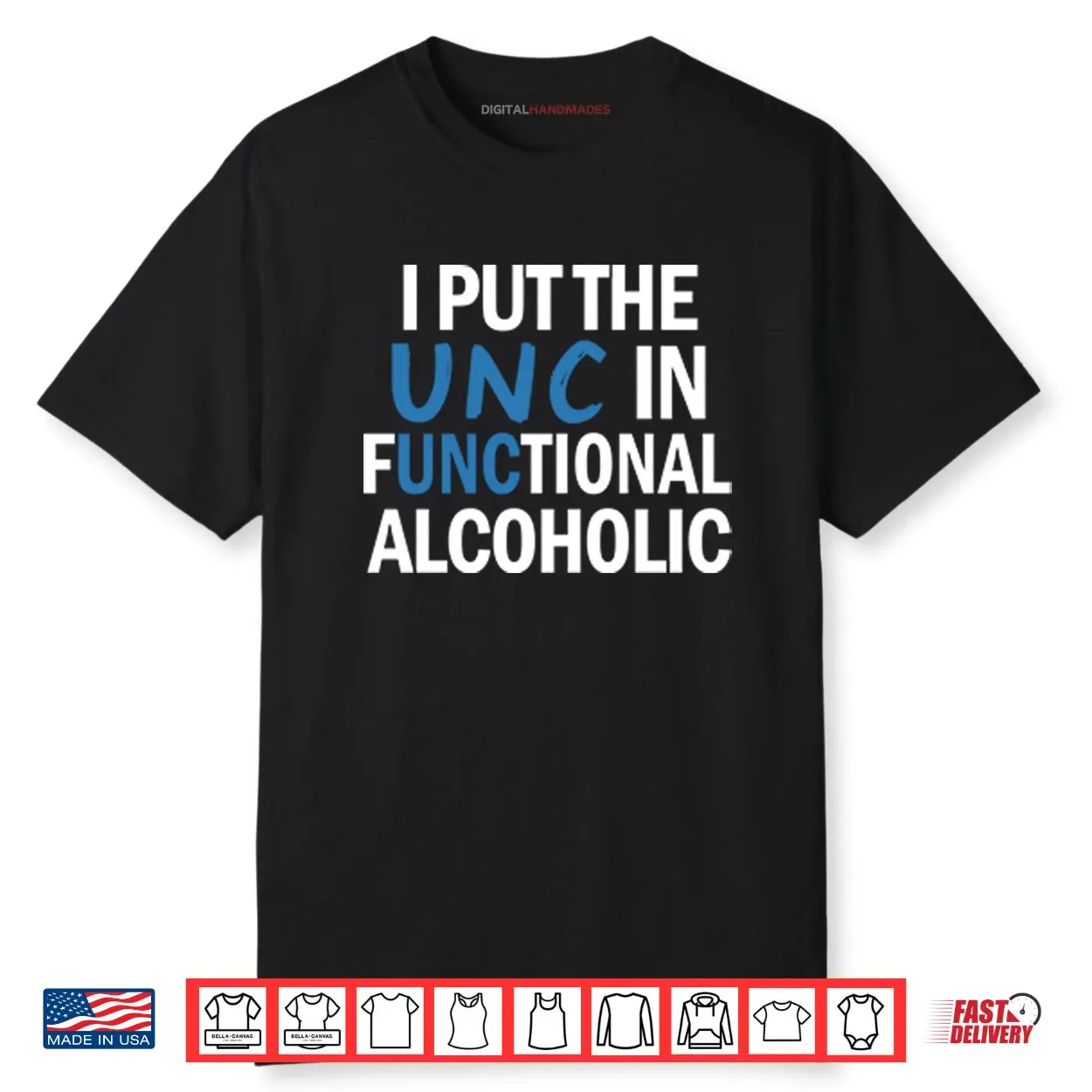I Put The UNC In Functional Alcoholic Shirt I Put The UNC In Functional Alcoholic Shirt