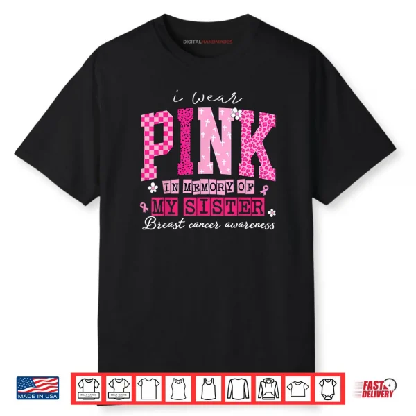 I Wear Pink in Memory of My Sister Breast Cancer Awareness Shirt