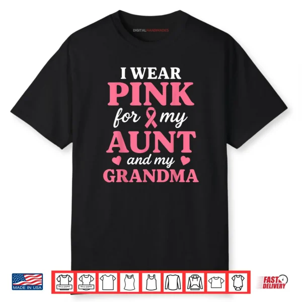 I wear Pink for My Aunt and Grandma Breast Cancer Awareness Shirt