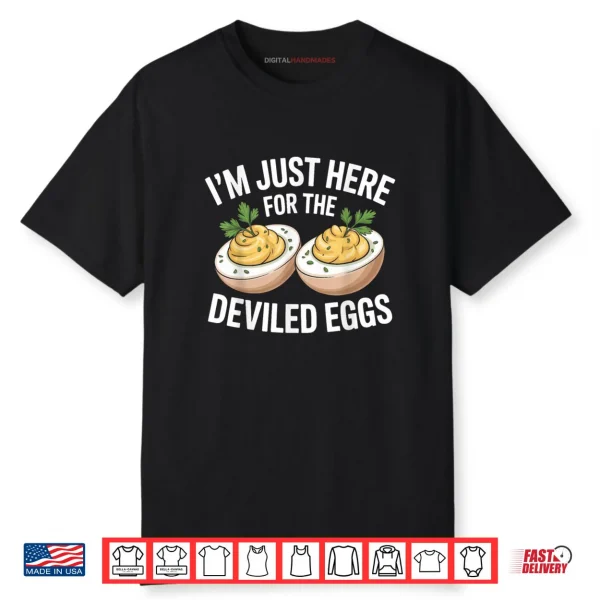 I’m Just Here for The Deviled Eggs Thanksgiving Food Family Shirt