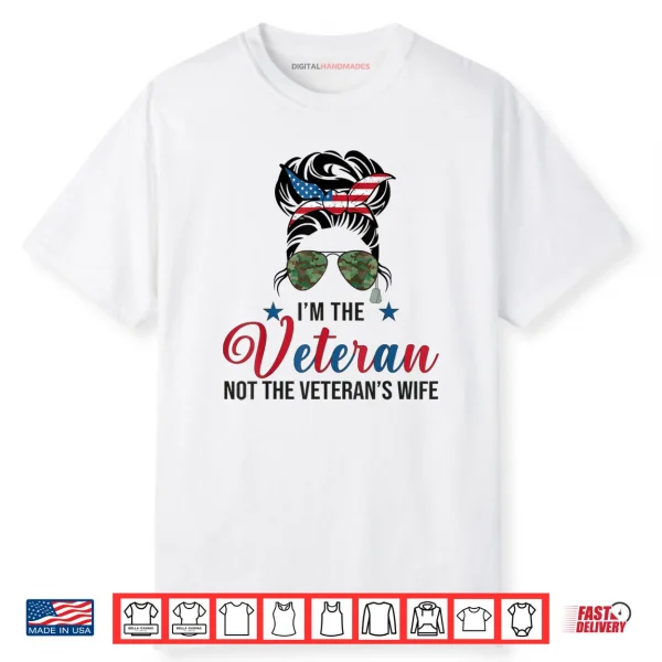 I’m The Veteran and The Veteran’s Wife Female Veterans Day Shirt