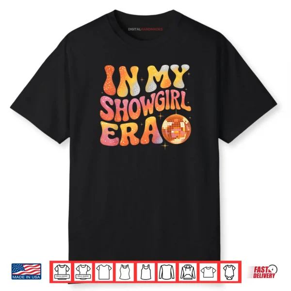 In My Show Girl Era Shirt