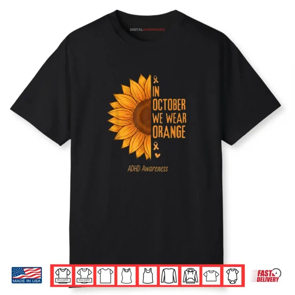 In October We Wear Orange Sunflower ADHD Awareness Shirt