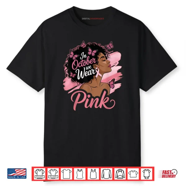 In October We Wear Pink Breast Cancer Awareness Black Shirt