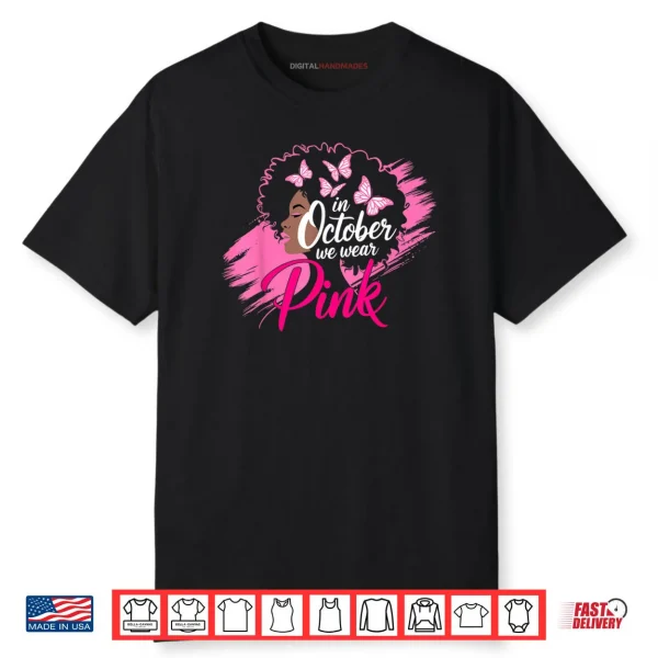 In October We Wear Pink Breast Cancer Awareness Black Women Shirt