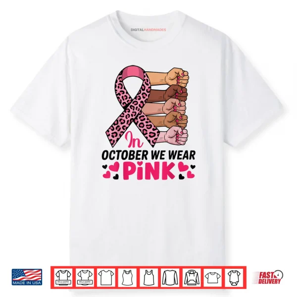 In October We Wear Pink Breast Cancer Awareness Month Shirt