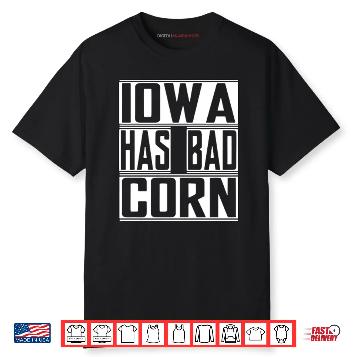 Iowa Has Bad Corn Shirt Iowa Has Bad Corn Shirt