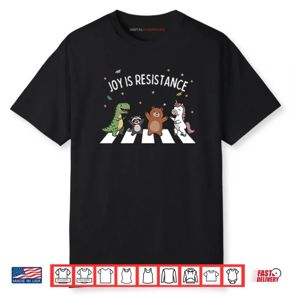 Joy Is Resistance Abbey Road Shirt