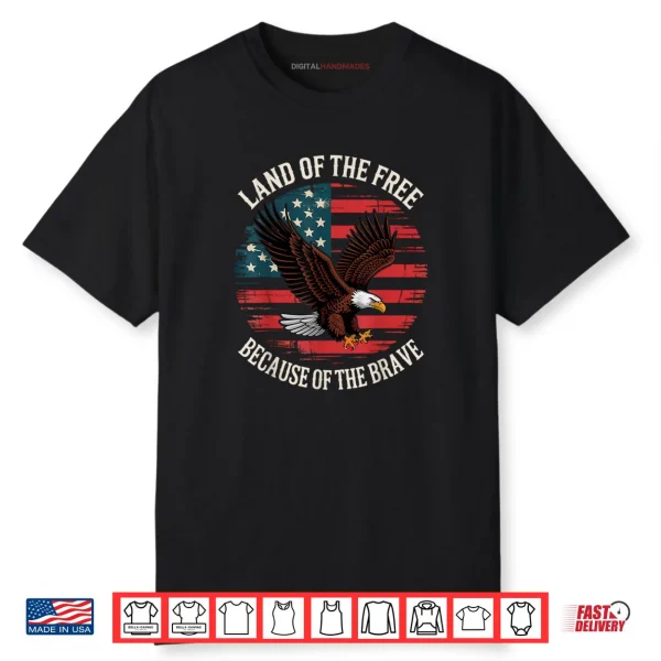 Land of The Free Because of The Brave Eagle Flag Shirt