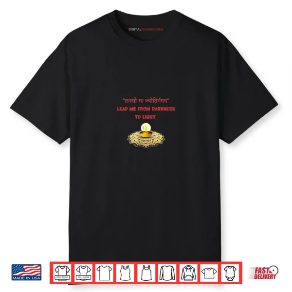 Lead me from Darkness to Light Diwali Shirt
