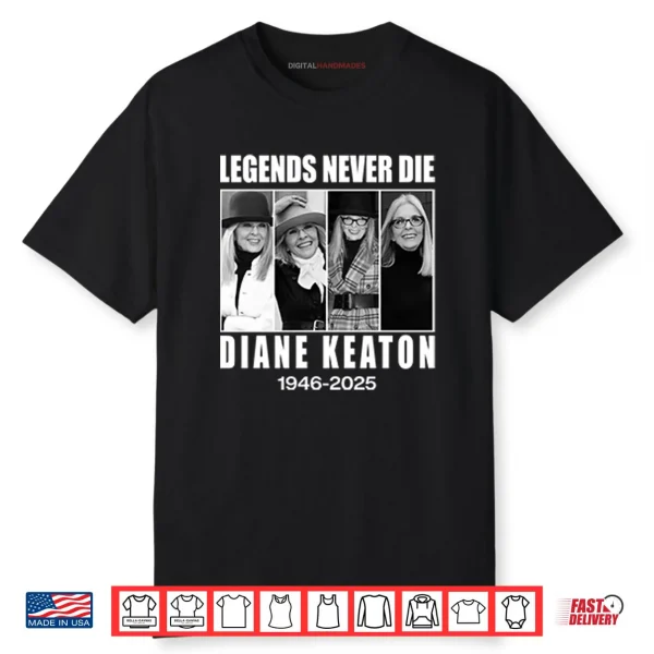 Legends Never Die Diane Keaton 1946–2025 Shirt