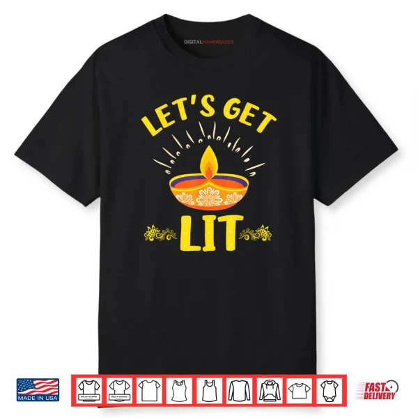 Let’s Get Lit Happy Diwali Funny Festival Proud Indian Shirt