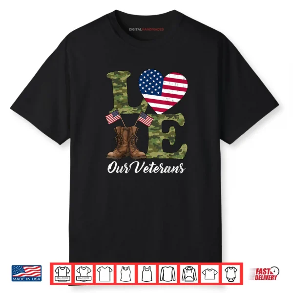 Love Our Veterans USA Flag Heart Patriotic Army Military Shirt