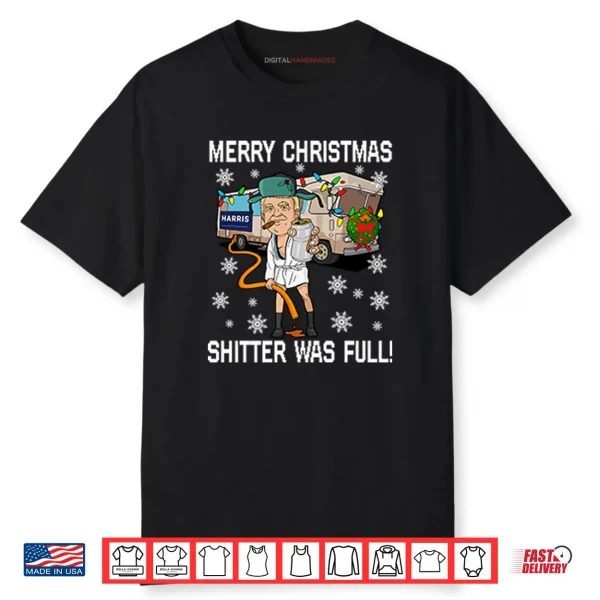 Merry Christmas Shitter Was Full Shirt