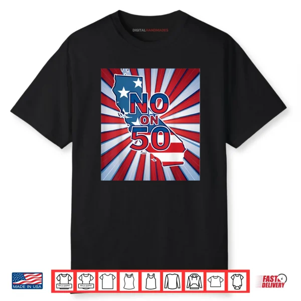 No on 50 California Election Proposition Shirt