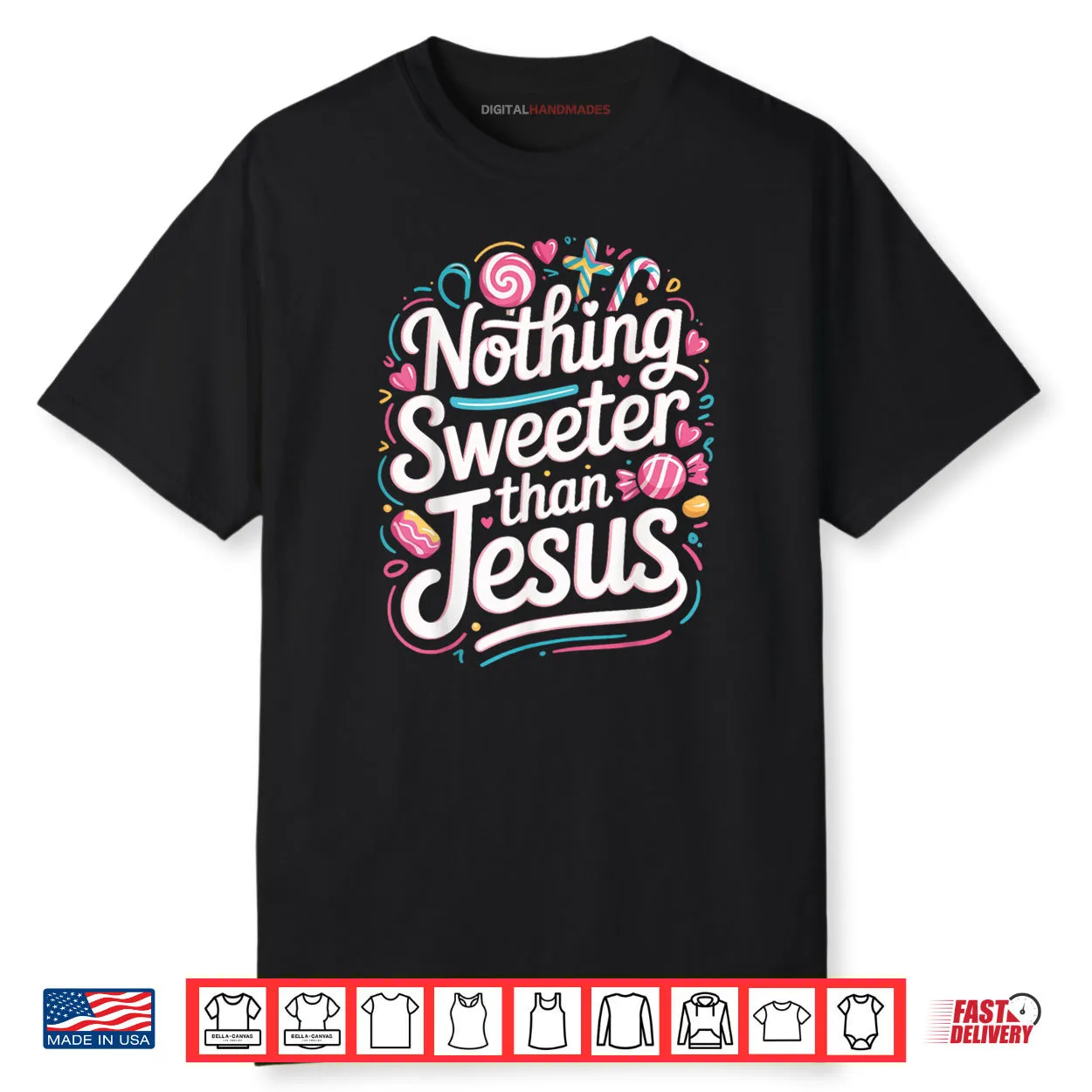 Nothing Sweeter Than Jesus Colorful Shirt Nothing Sweeter Than Jesus Colorful Shirt