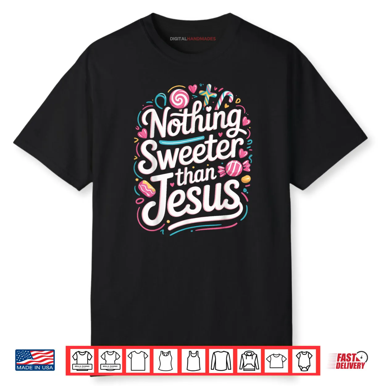Nothing Sweeter Than Jesus Shirt Nothing Sweeter Than Jesus Shirt