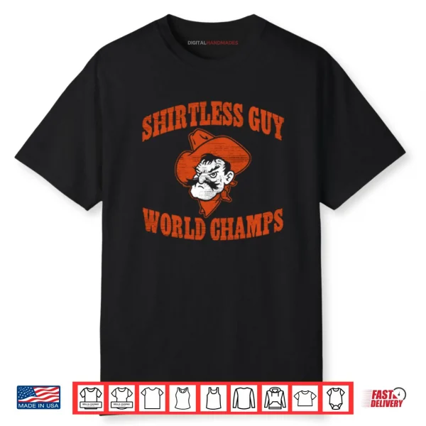 Oklahoma State Shirtless Guy World Champs Shirt