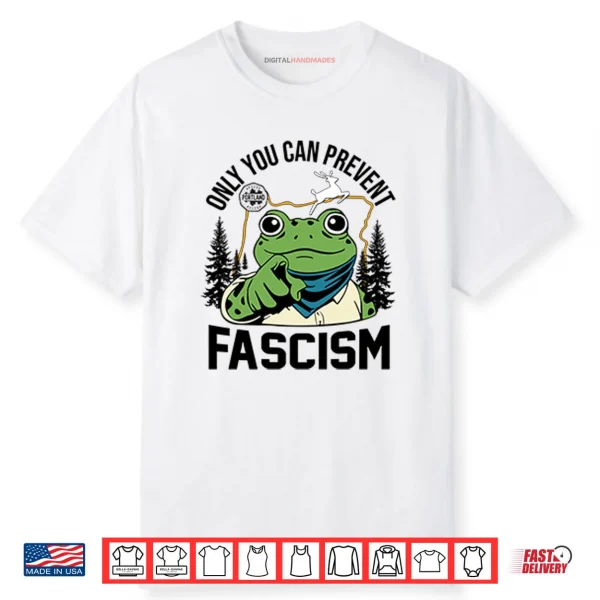 Only You Can Prevent Fascism Portland Frog Protest Shirt