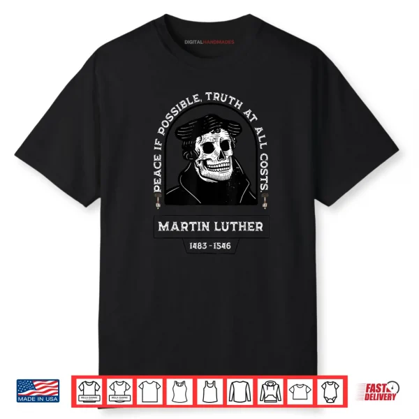 Peace If Possible Truth at All Costs Martin Luther Shirt