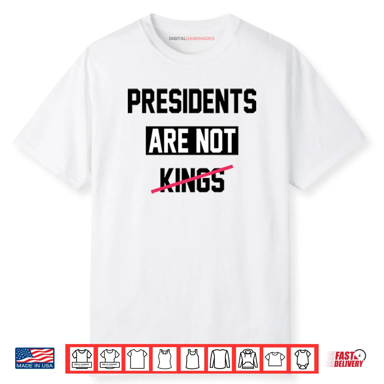 Presidents Are Not Kings T ShirtPresidents Are Not Kings Shirt Presidents Are Not Kings T ShirtPresidents Are Not Kings Shirt