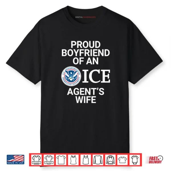 Proud Boyfriend Of An ICE Agent’s Wife Shirt
