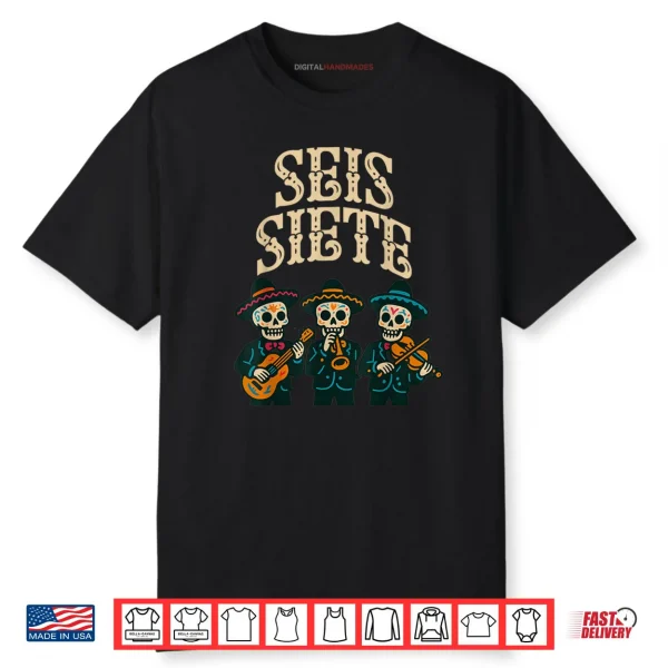 SEIS Siete Mexican Los Muertos Calaveras Sugar Skull 67 Shirt