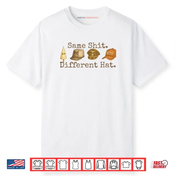 Same Shit Different Hat Funny Trump Political Humor Shirt