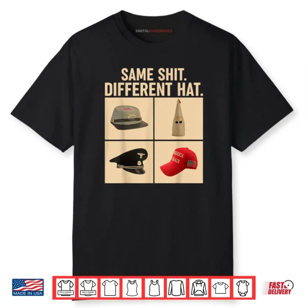 Same Shit Different Hat Shirt
