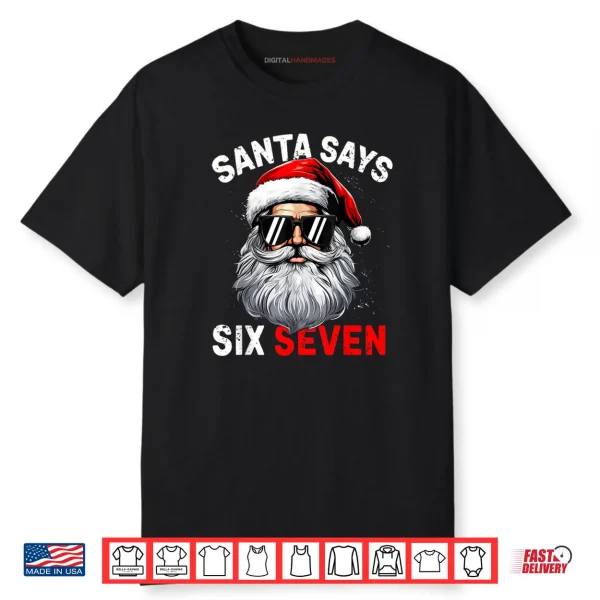 Santa Says Six Seven 6 7 Gen Z Alpha Meme Slang Christmas Shirt