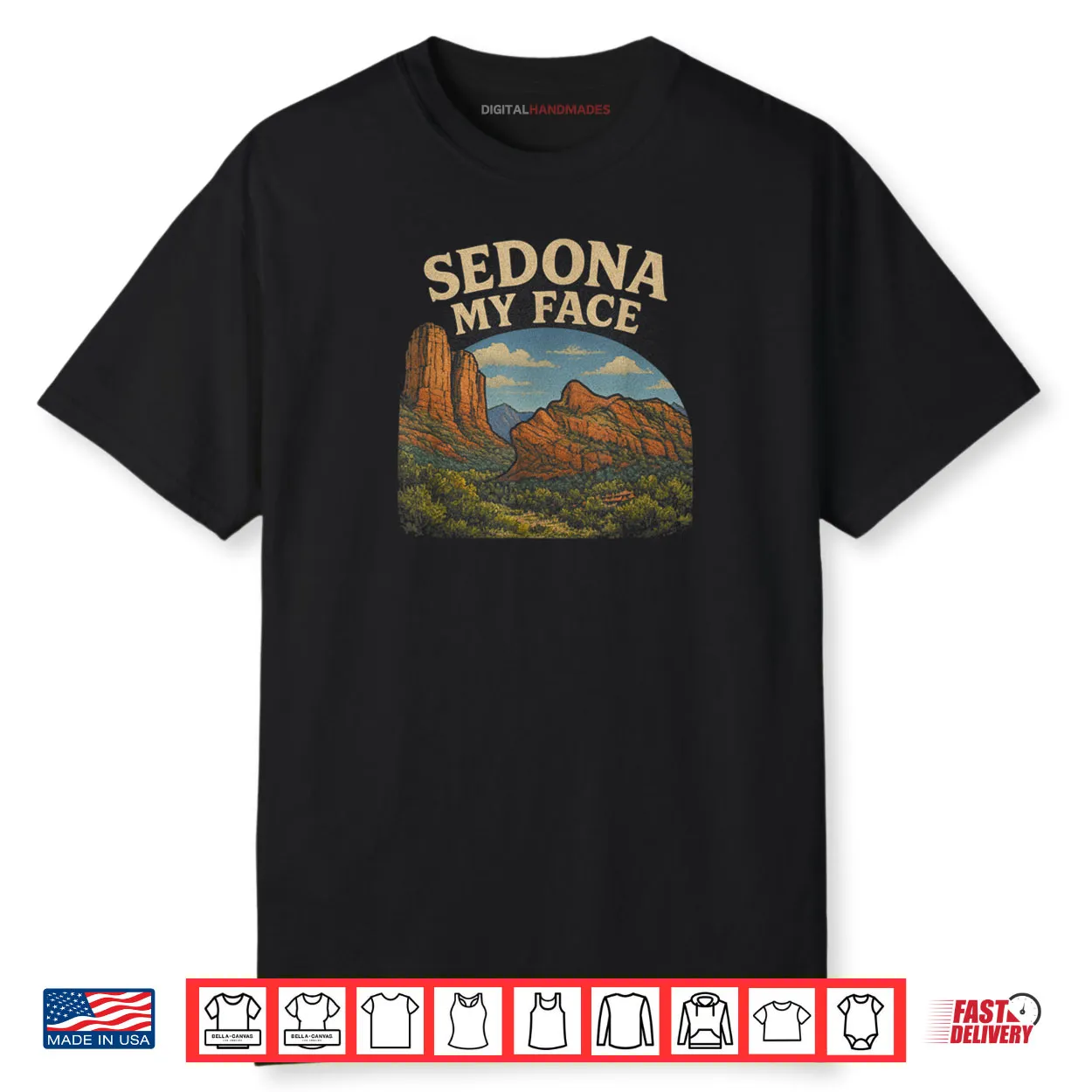 Sedona My Face Shirt Sedona My Face Shirt