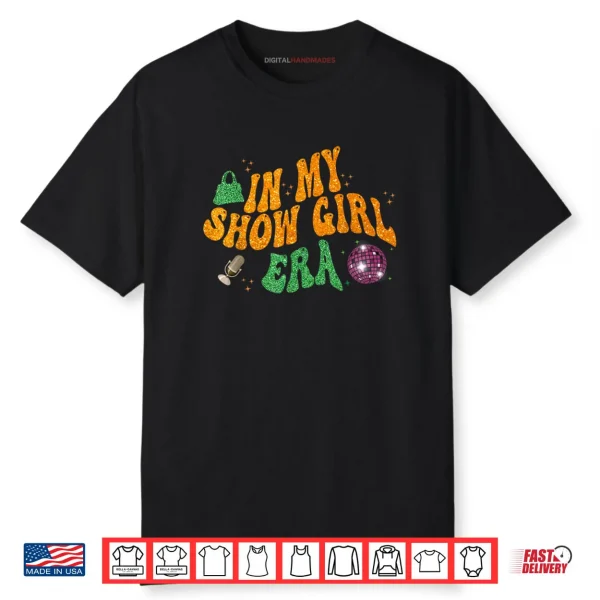 Show Girl Life in My Show Girl Era Groovy Shirt