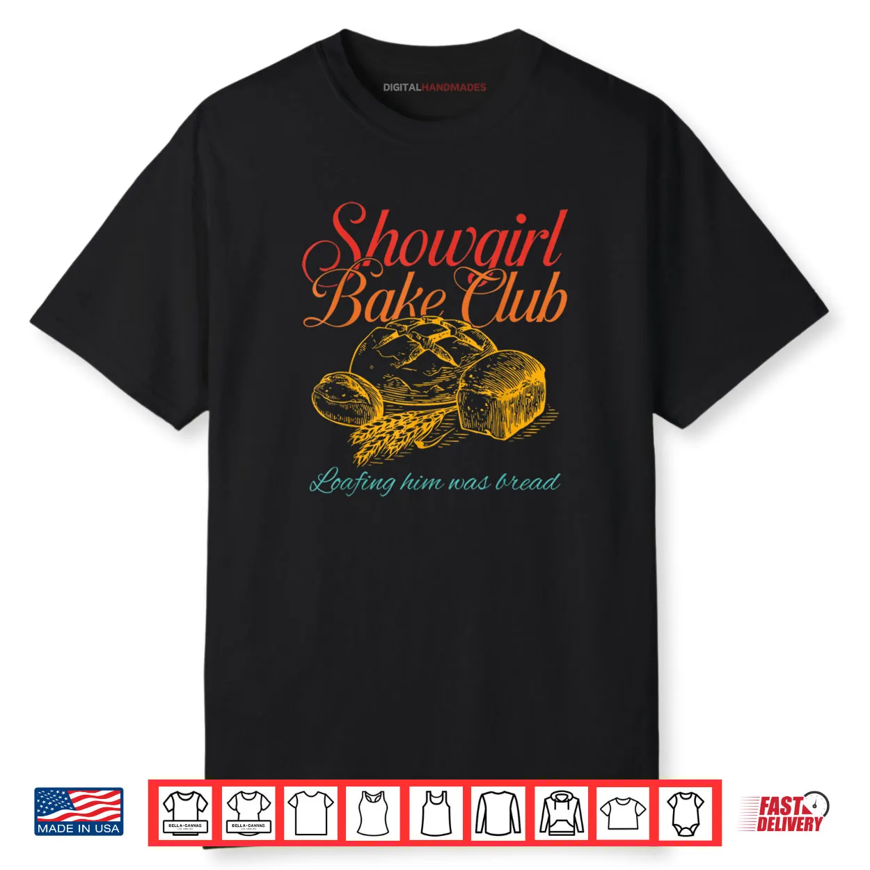 Showgirl Bake Club Loafing Him Was Bread Shirt Showgirl Bake Club Loafing Him Was Bread Shirt