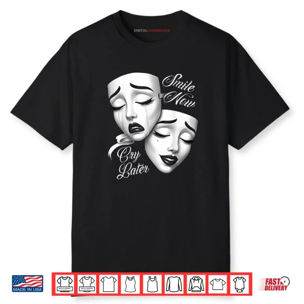 Smile Now Cry Later Payasa Theater Masks Shirt