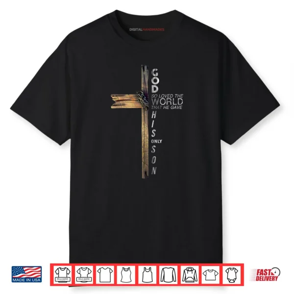 Son Of God Jesus Christ Cross Christian 9 John 3 16 Shirt