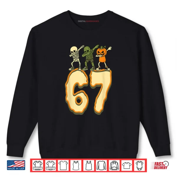 67 Halloween Meme 6 7 Numbers Six Seven Skeleton Shirt 1 Sweatshirt 67 Halloween Meme 6 7 Numbers Six Seven Skeleton Shirt