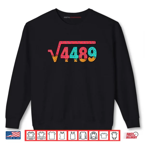 67 Ice Cream Drip Meme Square Root 4489 Slang Math Teacher Shirt 1 Sweatshirt 67 Ice Cream Drip Meme Square Root 4489 Slang Math Teacher Shirt