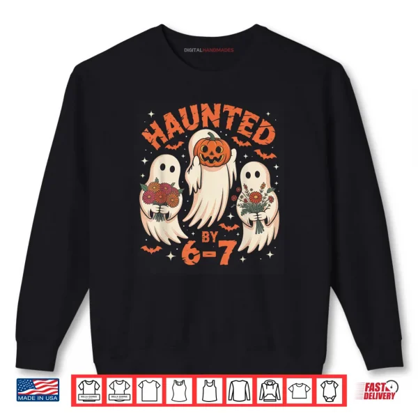 Sweatshirt 67 Meme Halloween Haunted by 6 7 Six Seven Shirt