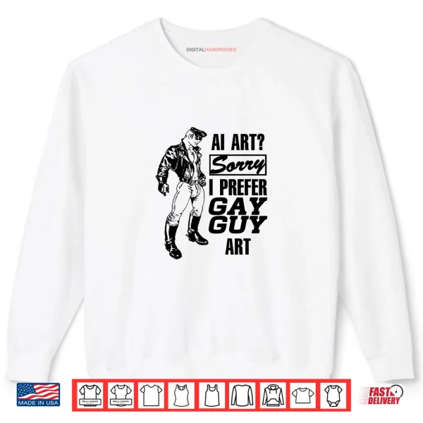 Sweatshirt AI Art Sorry I Prefer Gay Guy Art Shirt