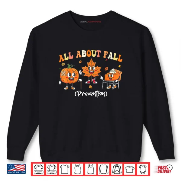 Sweatshirt All About Fall Prevention Occupational Physical Therapy Shirt