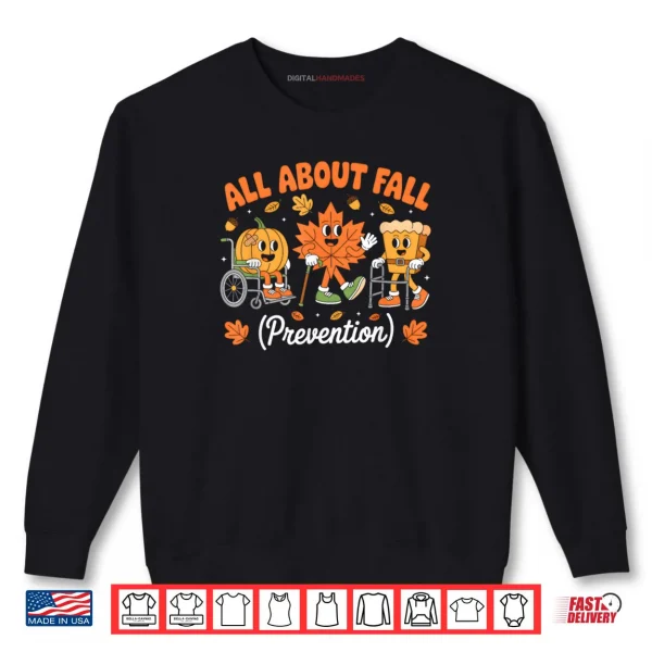 Sweatshirt All About Fall Prevention Physical Therapy Retro Fall Nurse Shirt