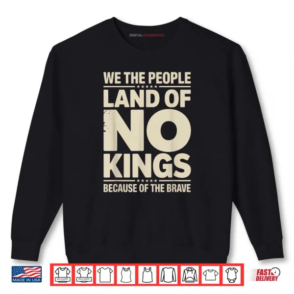Sweatshirt America Vintage No Kings Day Because of The Brave Shirt
