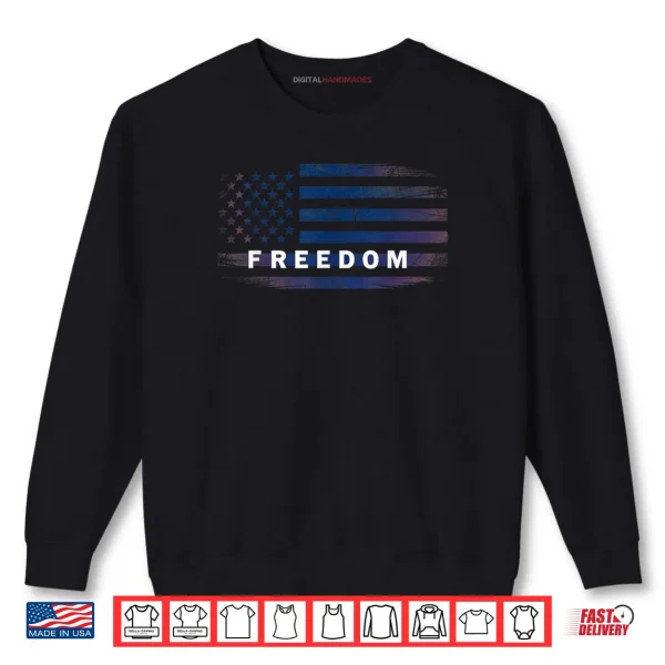 American Flag Freedom Shirt 1 Sweatshirt American Flag Freedom Shirt