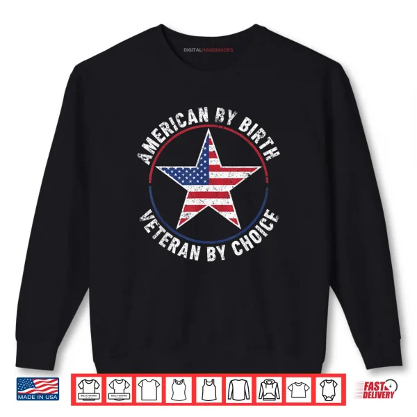 Sweatshirt American by Birth Veteran by Choice US Flag Veterans Day Shirt 1