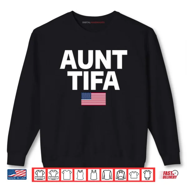 Aunt Tifa American Flag Shirt 1 Sweatshirt Aunt Tifa American Flag Shirt