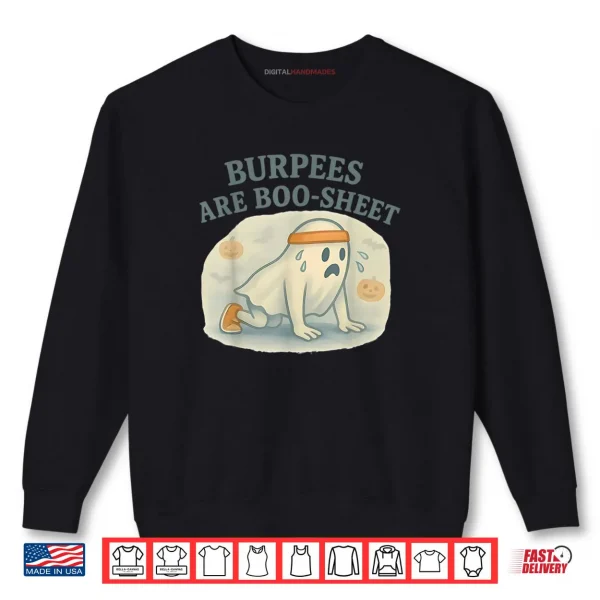 Sweatshirt Burpees are Boo Sheet Shirt
