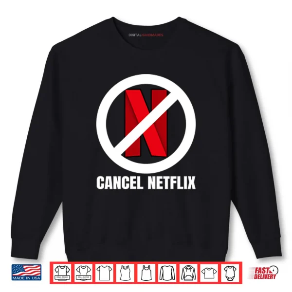 Sweatshirt Cancel Netflix Shirt
